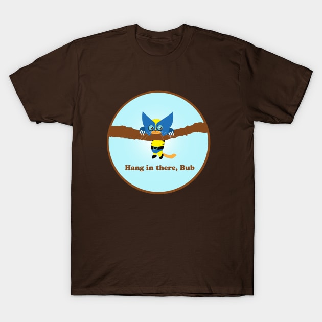 Hang In there, Bub T-Shirt by HeroSquares